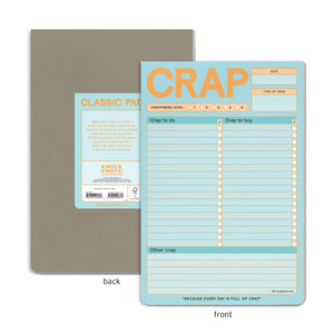 Crap Notepad - Front and Back view.
Back View - Information Sticker on cardboard backing reading "Classic Pad" on top of sticker and "Real talk: most to-do lists nave crap we don t want to do. even for those of us who manage to keep our crap together.
Whether you're running crappy errands or dealing with daily crap, get it done and move on to the fun crap!"