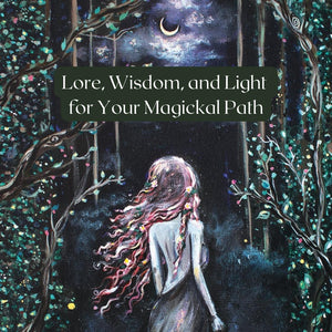 Lore, Wisdom, and Light for Your Magickal Path