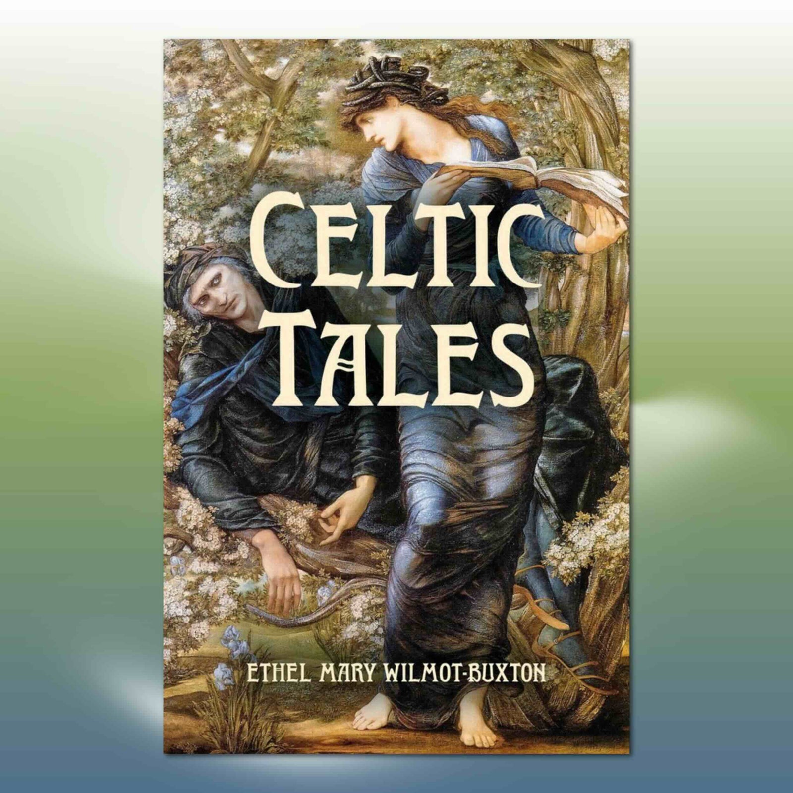 Book cover for 'Celtic Tales' by Ethel Mary Wilmot-Buxton, featuring a classical painting of two figures in ancient attire in a forest background.