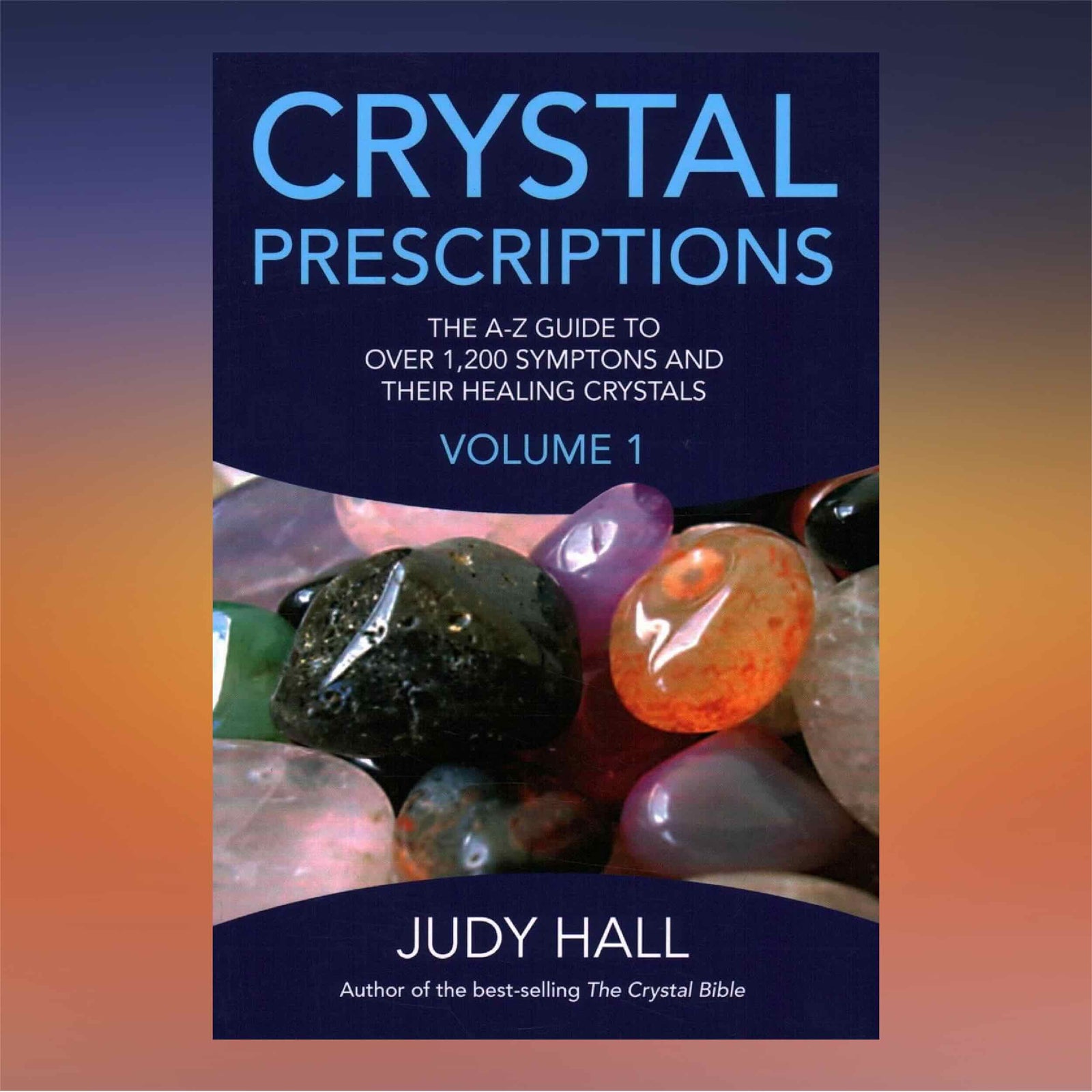 Book cover of 'Crystal Prescriptions' by Judy Hall with colorful crystals on a gradient background