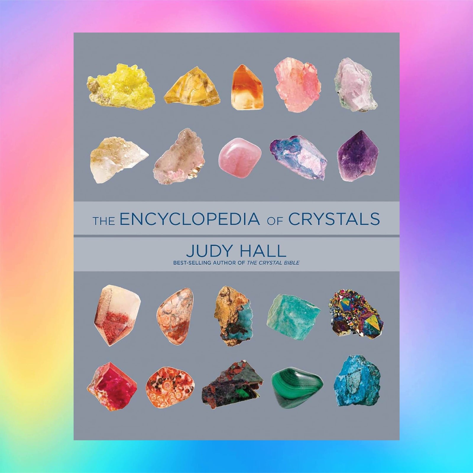 Book cover of 'The Encyclopedia of Crystals' by Judy Hall with images of various crystals on a gradient background.