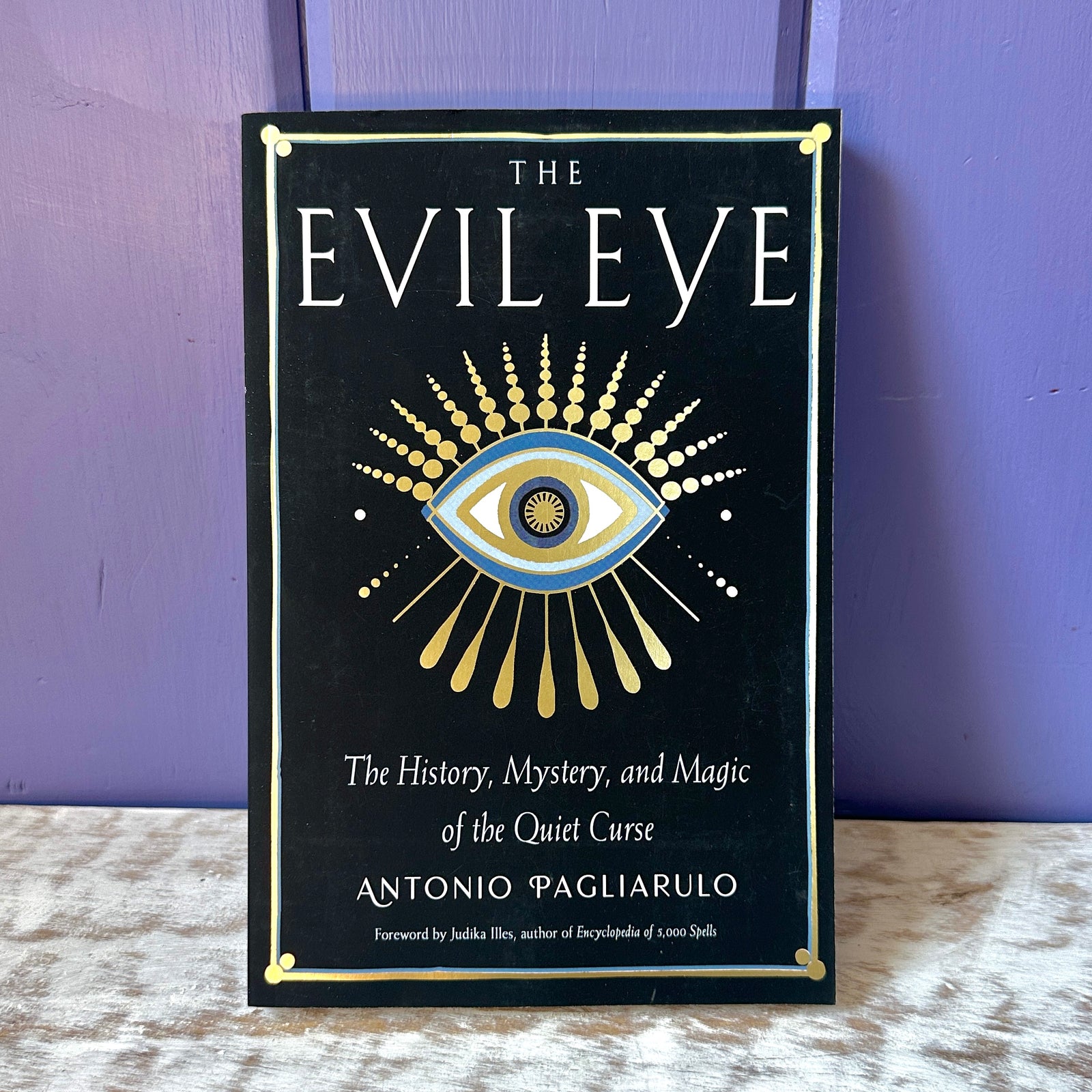 The Evil Eye: The History, Mystery, and Magic of the Quiet Curse