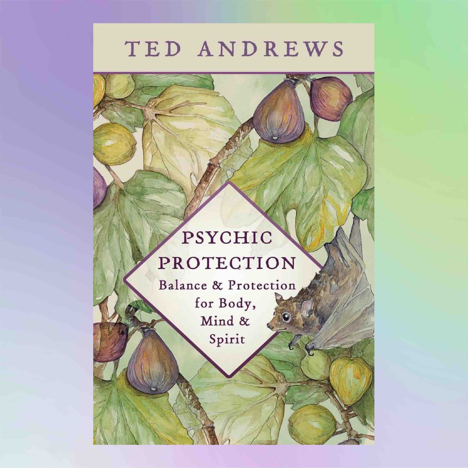 Book cover of 'Psychic Protection' by Ted Andrews with illustrations of figs and a mouse on a colorful background.
