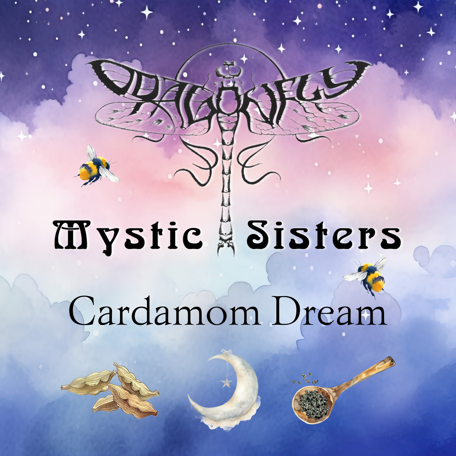 A dreamy label with a dragonfly logo, “Mystic Sisters” and “Cardamom Dream,” with bees, cardamom, moon, and spoon on a starry pastel sky.