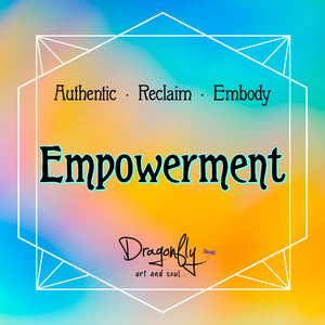 Yellow-blue blend background with “Empowerment – Authentic, Reclaim, Embody” and Dragonfly art and soul.