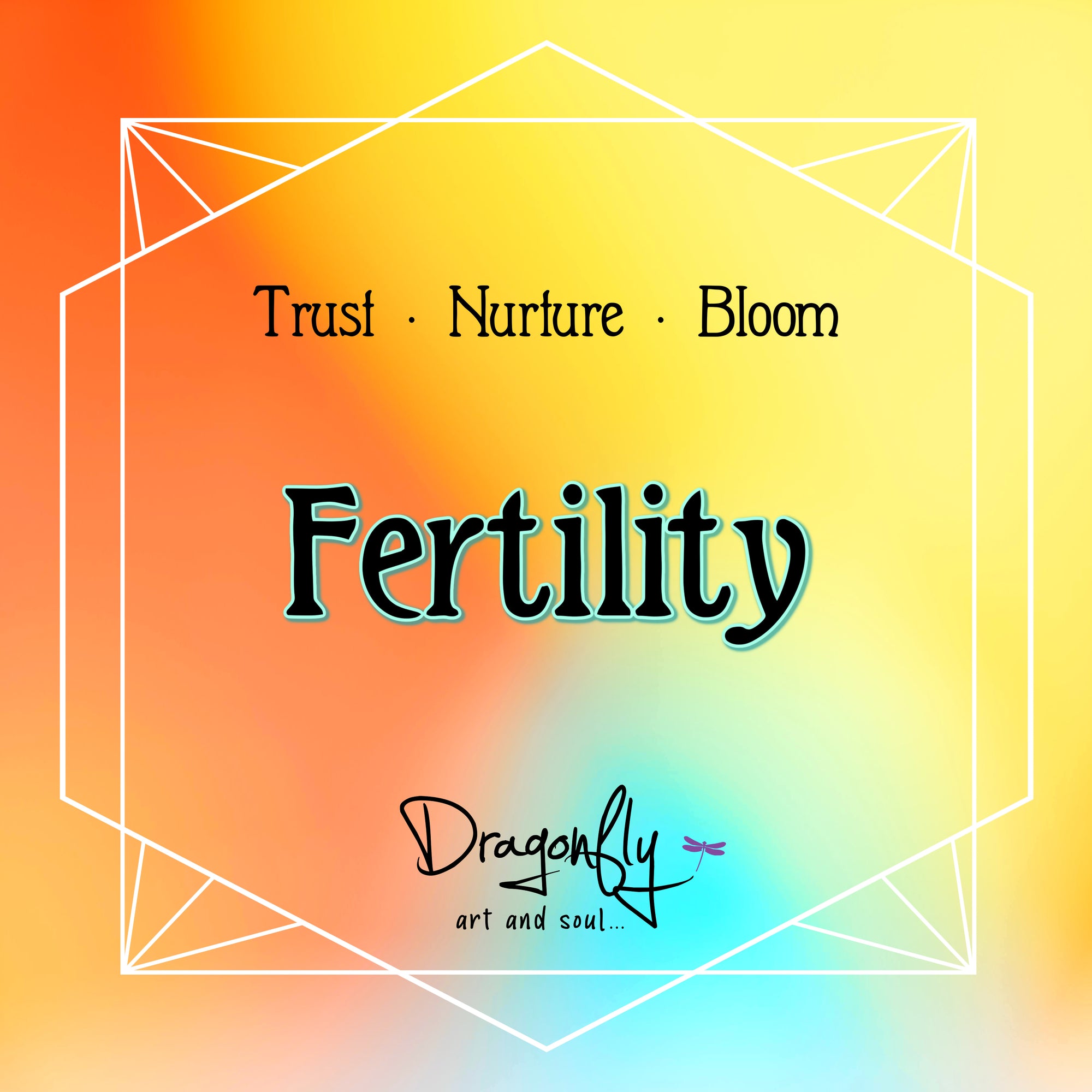 Warm yellow label reads 'Fertility – Trust · Nurture · Bloom' with Dragonfly branding.