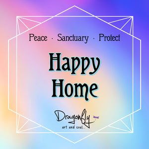 Warm pastel label says 'Happy Home – Peace · Sanctuary · Protect'. Dragonfly branding at bottom.