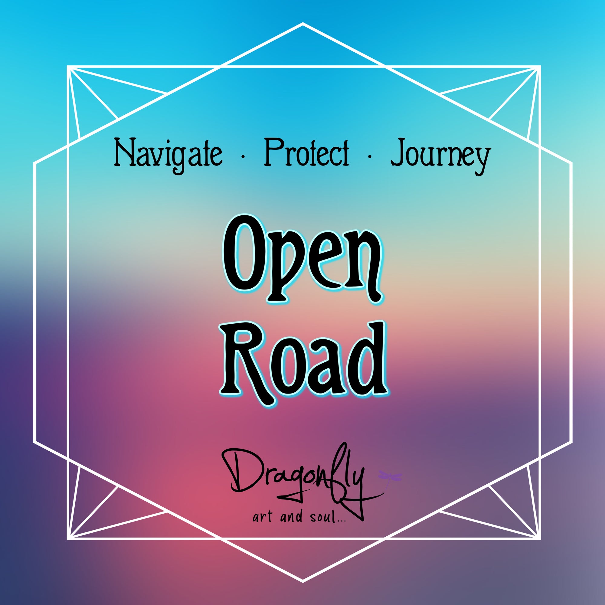 Blue and pink ombré background with “Open Road,” and Navigate, Protect, Journey plus Dragonfly logo.