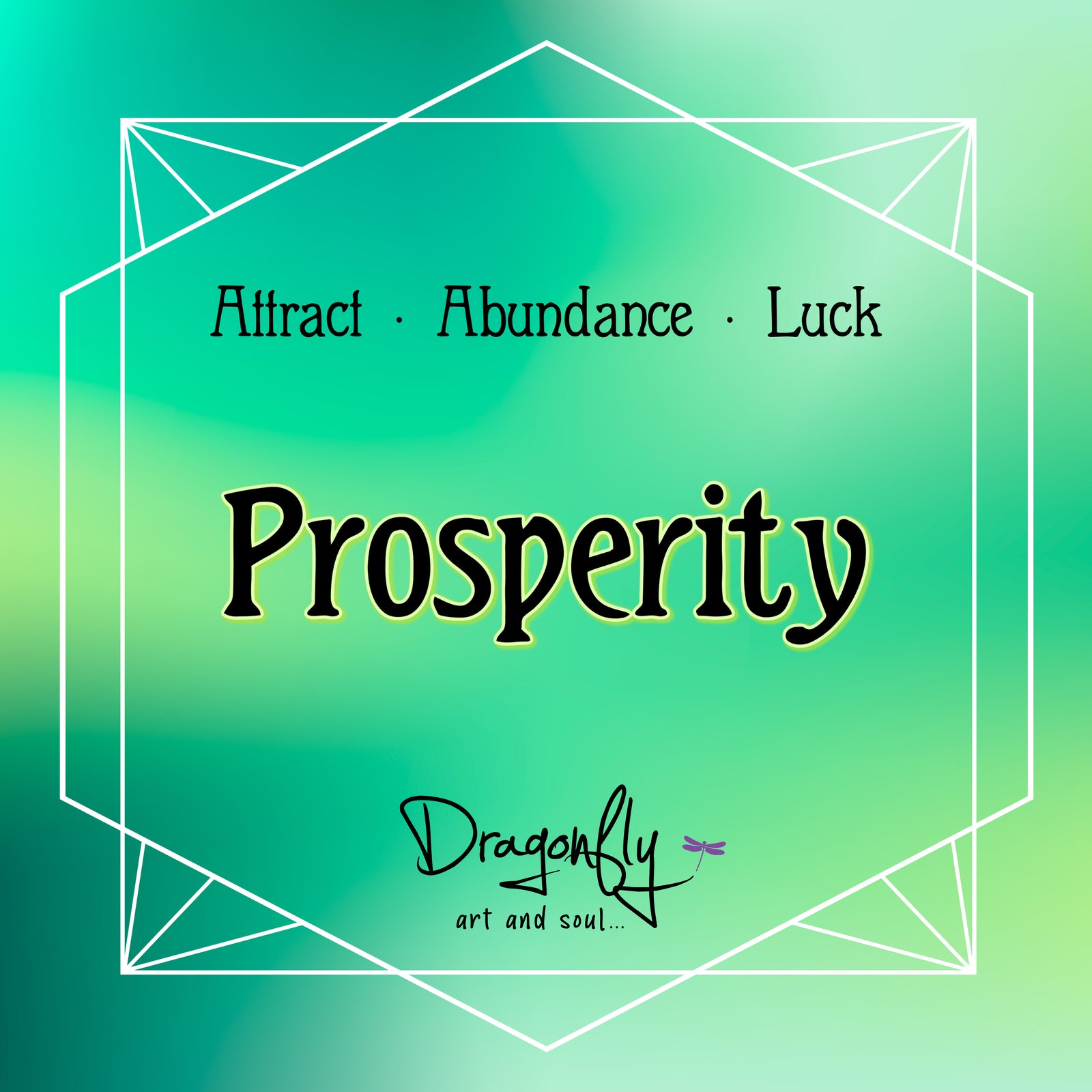 Green label with “Prosperity,” and words Attract, Abundance, Luck with Dragonfly logo.