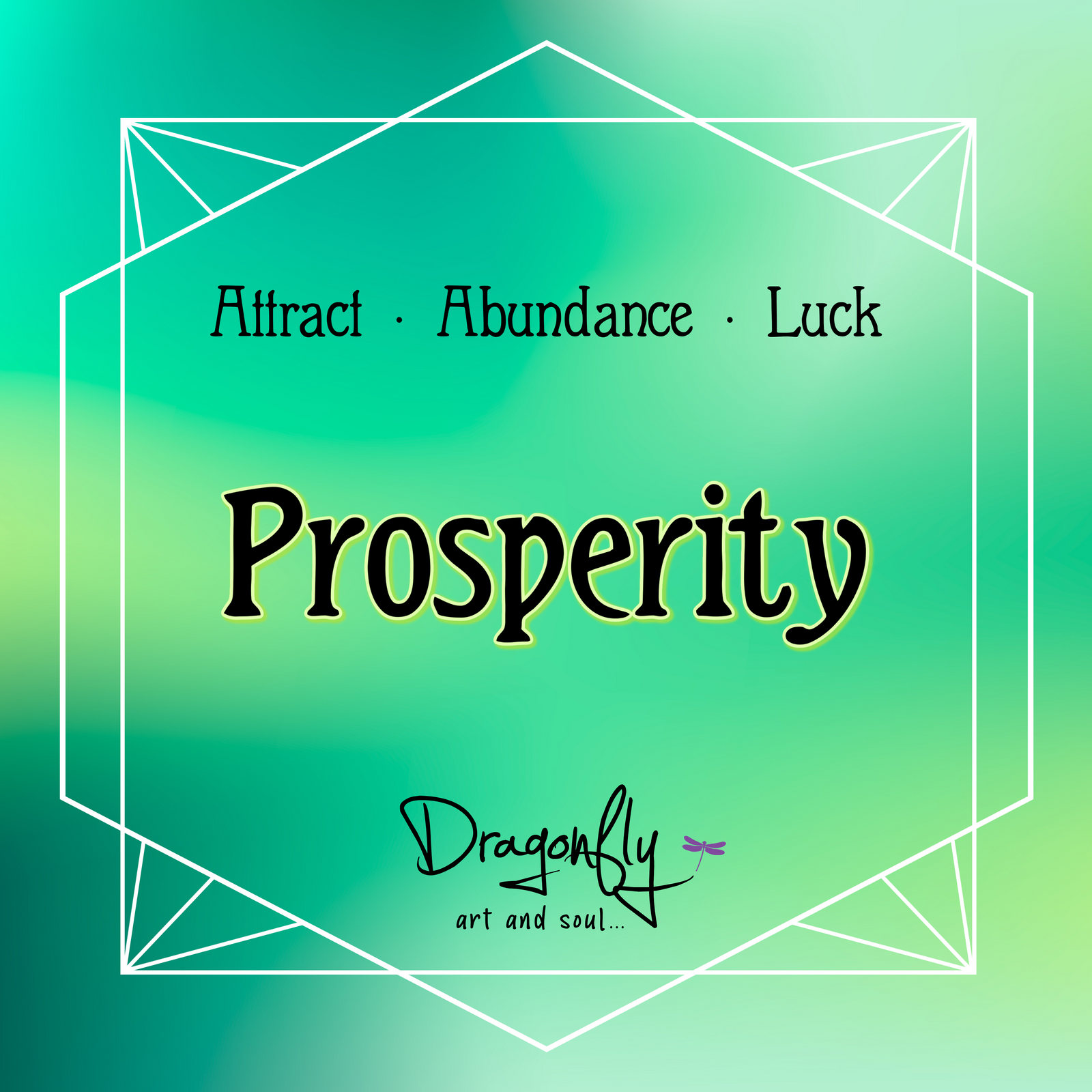 Green label with “Prosperity,” and words Attract, Abundance, Luck with Dragonfly logo.