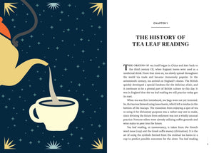 Reading Tea Leaves sample page "CHAPTER 1, THE HISTORY OF TEA LEAF READING
THE ORIGINS OF tea itself began in China and date back to the third century CE, when fragrant leaves were used as a medicinal drink. From that time on, tea slowly spread throughout the world via trade and became immensely popular."