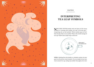 Reading Tea Leaves sample page "CHAPTER 3
INTERPRETING TEA LEAF SYMBOLS,
NOW THAT YOU'RE familiar with the layout of the teacup
and it's teeming with symbols, let's get to the best part-interpreting the tea leaf symbols! Which symbols pop out first?
How do they relate to one another?"