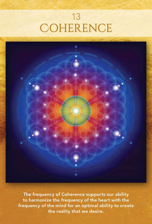 Sacred Geometry Activations Oracle sample card "13 - COHERENCE, The frequency of Coherence supports our ability to harmonize the frequency of the heart with the frequency of the mind for an optimal ability to create the reality that we desire."