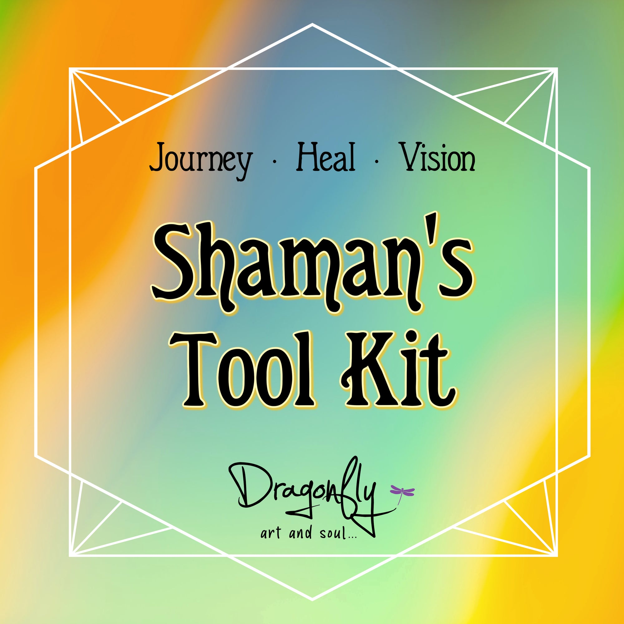 Yellow-green ombré label with “Shaman’s Tool Kit,” and Journey, Heal, Vision with Dragonfly logo.
